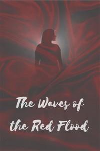 The Waves of the Red Flood