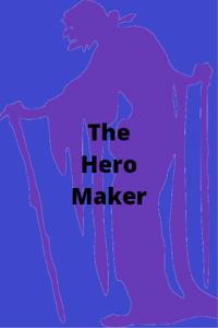 The Hero Maker