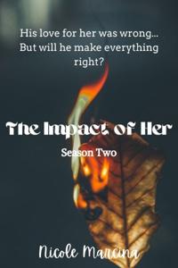 The Impact of Her - Season Two