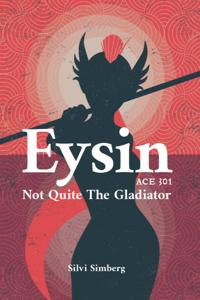 Eysin - ACE 301 - Not Quite the Gladiator