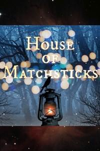 House of Matchsticks