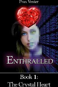 Enthralled: Book 1 - The Crystal Heart