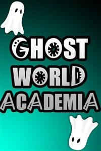 Ghost World Academia