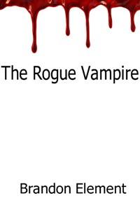The Rogue Vampire