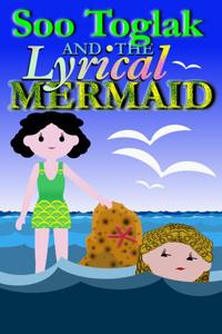 Soo Toglak and the Lyrical Mermaid
