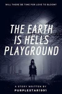 The Earth Is Hell's Playground.