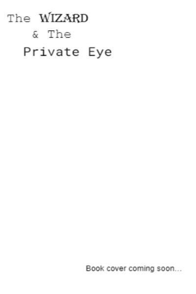 The Wizard And The Private Eye