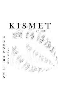 Kismet - Volume 1 - A Song Written from Ash