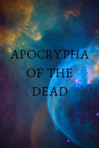 Apocrypha of The Dead
