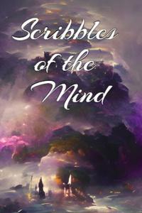Scribbles of the Mind: A Poetry Collection