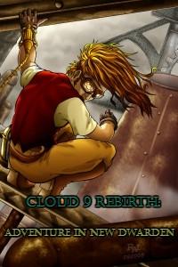 Cloud 9 Rebirth: Adventure In New Dwarden (Working Title)