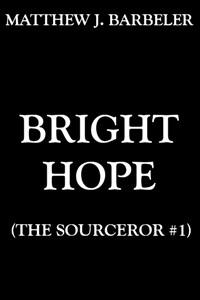 Bright Hope (The Sourceror #1)