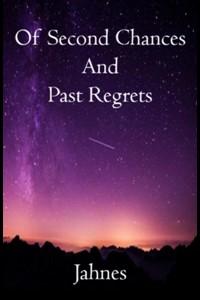 Of Second Chances and Past Regrets