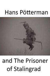 Hans Pötterman and The Prisoner of Stalingrad