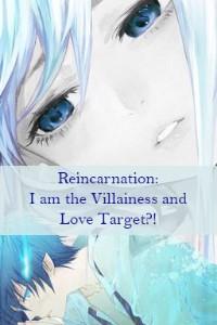 Reincarnation: I am the Villainess and Love Target?!