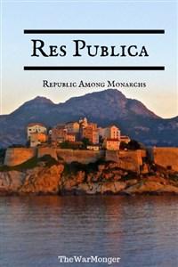 Res Publica: Republic Among Monarchs