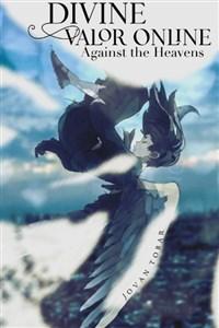 Divine Valor Online: Against the Heavens