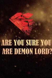 Are you sure you are Demon Lord?