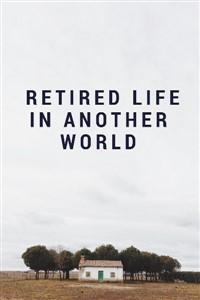 Retired Life in Another World