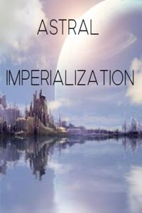 Astral Imperialization