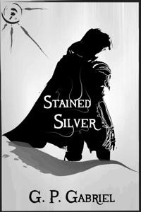 Stained Silver - A Reverse Progression Fantasy Novel