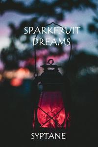 Sparkfruit Dreams