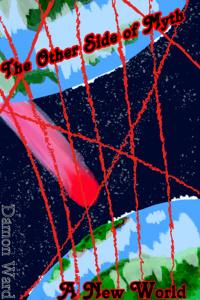 The Other Side of Myth: A New World