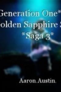 *Generation One* *The Golden Sapphire Saga* *Saga 3*