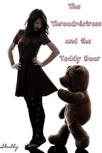 The Threadmistress and the Teddy Bear