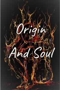 Origin and Soul