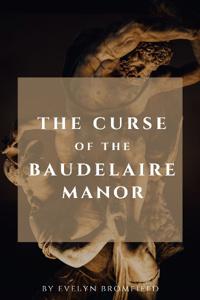 The Curse of the Baudelaire Manor