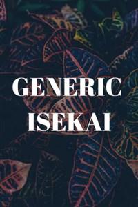 RE: Generic Isekai – An Isekai with the longest title on this website and it’s totally lame so will you read it?