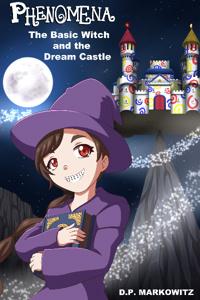 Phenomena the Basic Witch and the Dream Castle