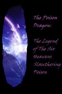 The Poison Dragon: The Legend of The Six Heavens Slaughtering Poison