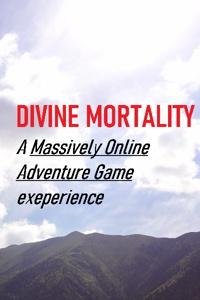 Divine Mortality: a Massively Online Adventure Game experience