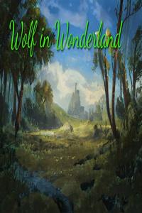Wolf in Wonderland (Not a Monster Evo Timeloop Progression LitRPG)