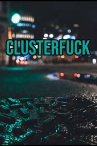 Clusterfuck
