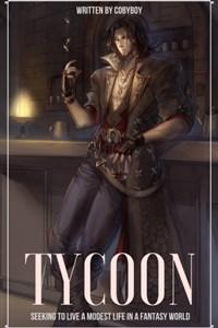 Tycoon - Seeking to Live a Modest Life in a Fantasy World