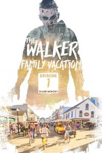 The Walker Family Vacation