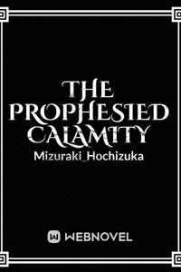 The Prophesied Calamity