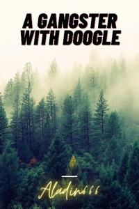 A Gangster with Doogle