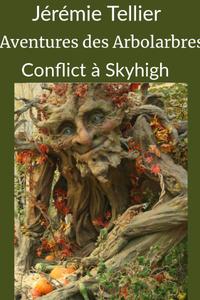 Aventures des Arbolarbres, Conflit à Skyhigh (FR) Progression Fantasy