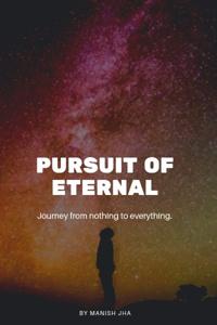 Pursuit of Eternal