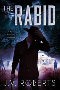 The Rabid: A Post Apocalyptic Odyssey