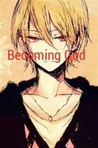 Becoming God