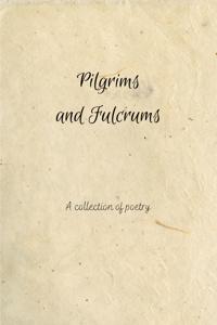 Pilgrims and Fulcrums