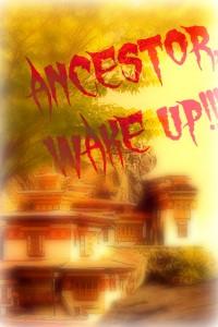 Ancestor, Wake Up!