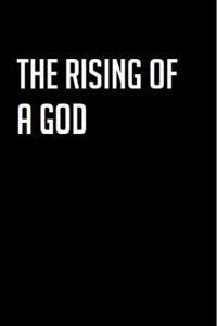 The Rising of a God