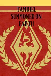Tamriel Summoned on Earth
