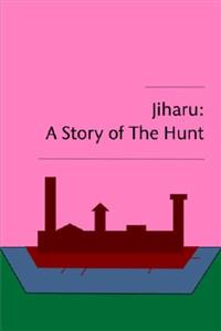Jiharu: A Story of The Hunt